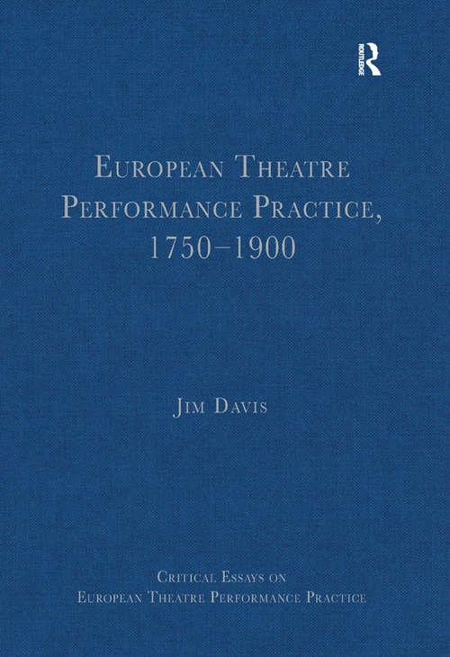 Book cover of European Theatre Performance Practice, 1750–1900 (Critical Essays on European Theatre Performance Practice)