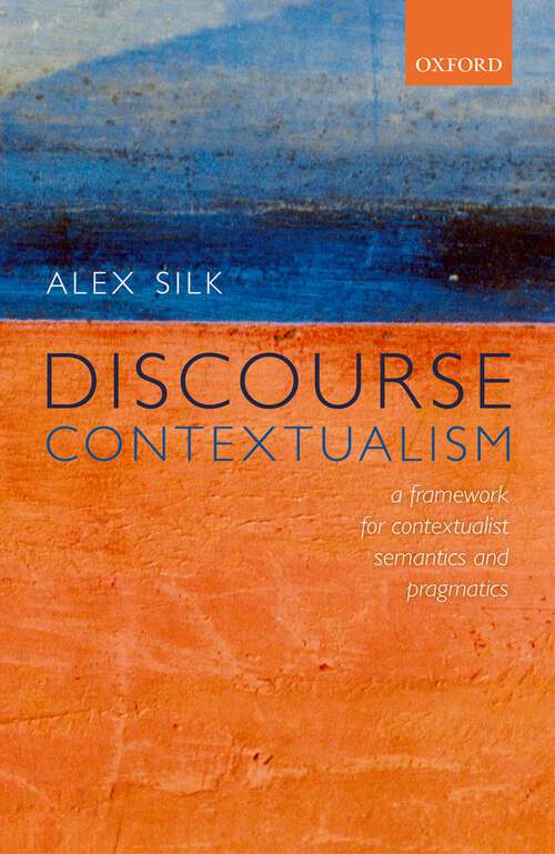 Book cover of Discourse Contextualism: A Framework for Contextualist Semantics and Pragmatics