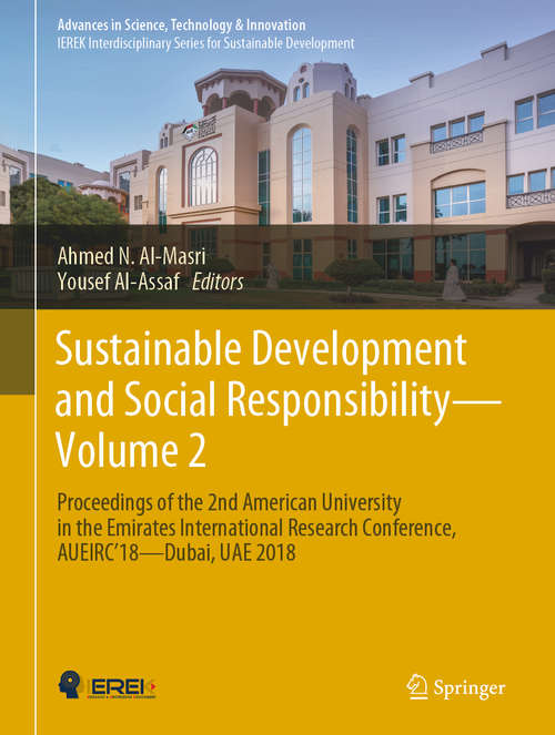 Book cover of Sustainable Development and Social Responsibility—Volume 2: Proceedings of the 2nd American University in the Emirates International Research Conference, AUEIRC'18—Dubai, UAE 2018 (1st ed. 2020) (Advances in Science, Technology & Innovation)