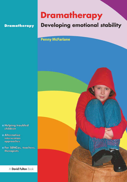 Book cover of Dramatherapy: Raising Children's Self-Esteem and Developing Emotional Stability