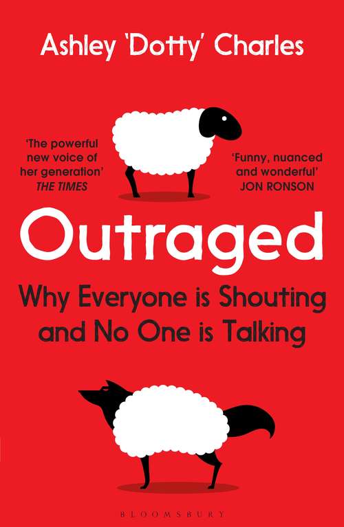 Book cover of Outraged: Why Everyone is Shouting and No One is Talking