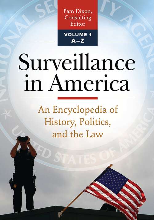 Book cover of Surveillance in America [2 volumes]: An Encyclopedia of History, Politics, and the Law [2 volumes]