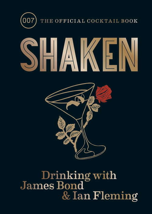 Book cover of Shaken: Drinking with James Bond and Ian Fleming, the official cocktail book