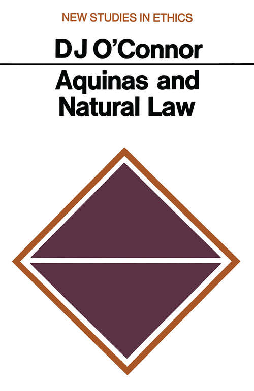 Book cover of Aquinas and Natural Law (pdf) (1st ed. 1967) (New Studies in Ethics)