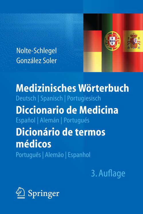 Book cover of Medizinisches Wörterbuch/Diccionario de Medicina/Dicionário de termos médicos: deutsch — spanisch — portugiesisch/español — alemán — portugués/português — alemão — espanhol (3. Aufl. 2013)