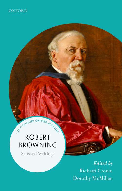 Book cover of Robert Browning: Selected Writings (21st-Century Oxford Authors)