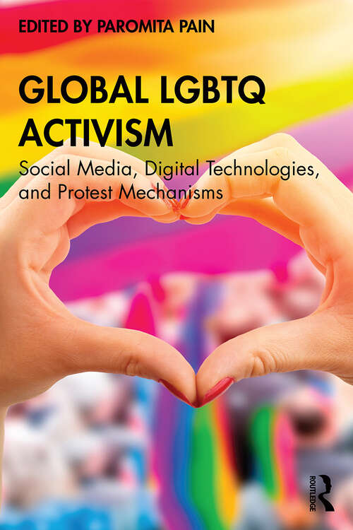 Book cover of Global LGBTQ Activism: Social Media, Digital Technologies, and Protest Mechanisms