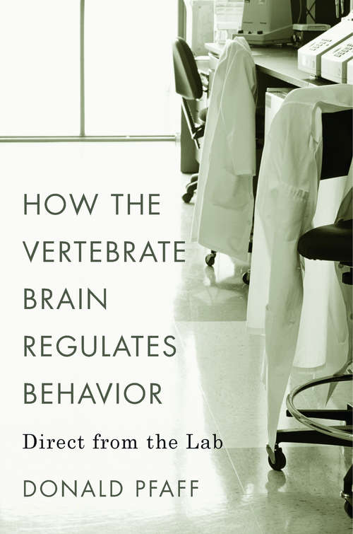 Book cover of How the Vertebrate Brain Regulates Behavior: Direct from the Lab