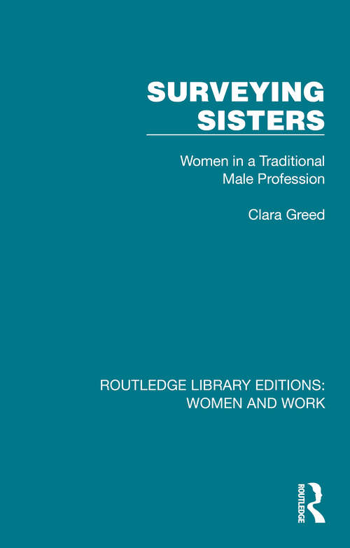 Book cover of Surveying Sisters: Women in a Traditional Male Profession (Routledge Library Editions: Women and Work)