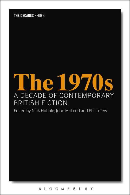 Book cover of 1970s, The: A Decade Of Contemporary British Fiction (The Decades Series)