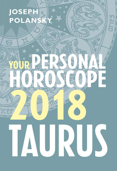 Book cover of Taurus 2018: Your Personal Horoscope (ePub edition)