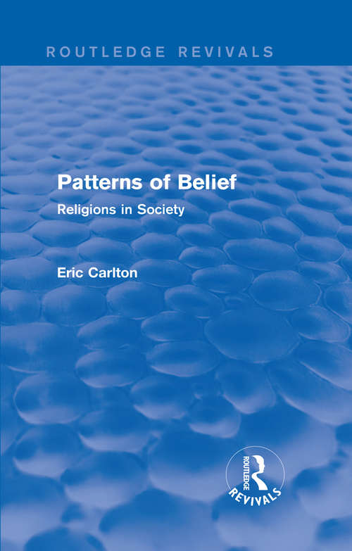 Book cover of Patterns of Belief: Religions in Society (Routledge Revivals Ser.)