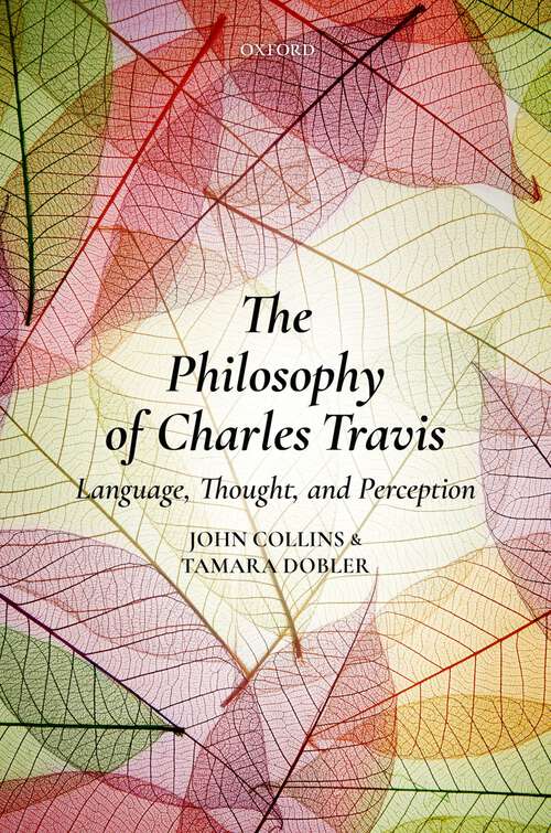 Book cover of The Philosophy of Charles Travis: Language, Thought, and Perception