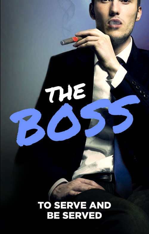 Book cover of The Boss: To Serve And Be Served (ePub edition)