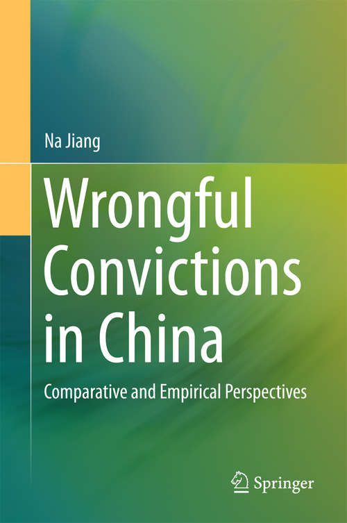 Book cover of Wrongful Convictions in China: Comparative and Empirical Perspectives (1st ed. 2016)