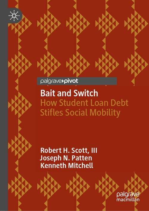 Book cover of Bait and Switch: How Student Loan Debt Stifles Social Mobility (1st ed. 2023)