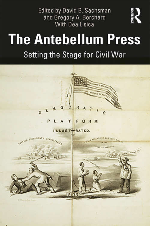 Book cover of The Antebellum Press: Setting the Stage for Civil War