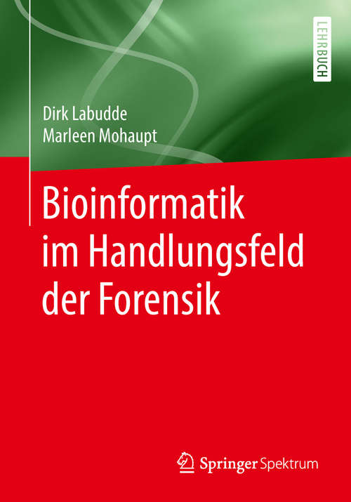 Book cover of Bioinformatik im Handlungsfeld der Forensik (1. Aufl. 2018)