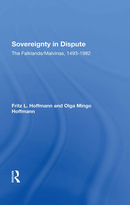 Book cover of Sovereignty In Dispute: The Falklands/malvinas, 1493-1982