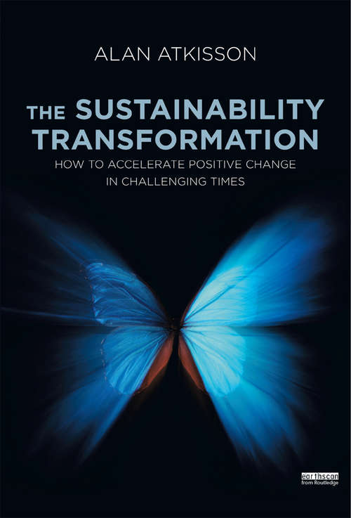 Book cover of The Sustainability Transformation: How to Accelerate Positive Change in Challenging Times