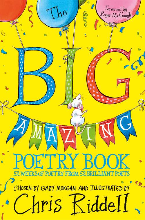 Book cover of The Big Amazing Poetry Book: 52 Weeks of Poetry From 52 Brilliant Poets