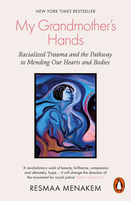 Book cover of My Grandmother's Hands: Racialized Trauma and the Pathway to Mending Our Hearts and Bodies