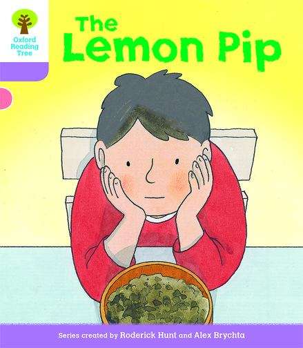 Book cover of Biff, Chip and Kipper Stories Decode and Develop: The Lemon Pip (Oxford Reading Tree Biff, Chip And Kipper Decode And Develop Ser.)