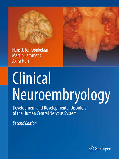 Book cover of Clinical Neuroembryology: Development and Developmental Disorders of the Human Central Nervous System (2nd ed. 2014)