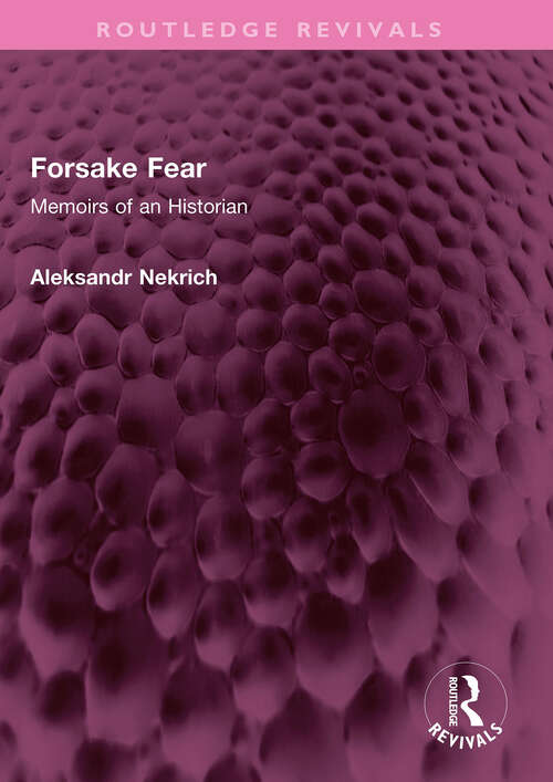 Book cover of Forsake Fear: Memoirs of an Historian (Routledge Revivals)