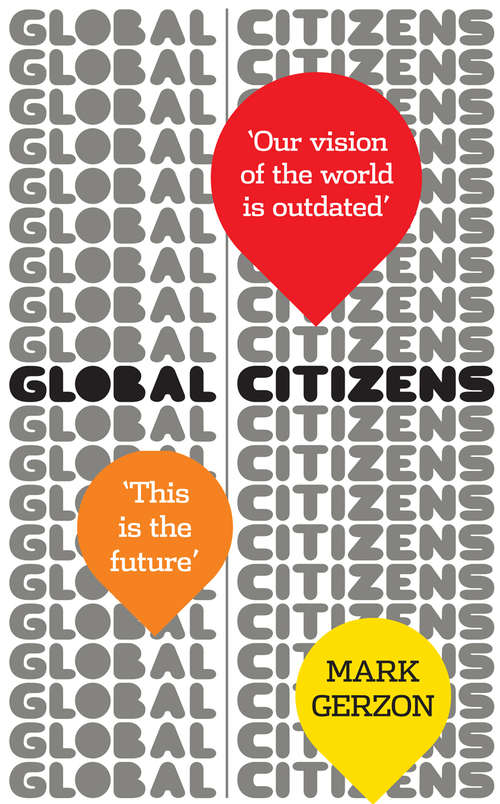 Book cover of Global Citizens: How our vision of the world is outdated, and what we can do about it