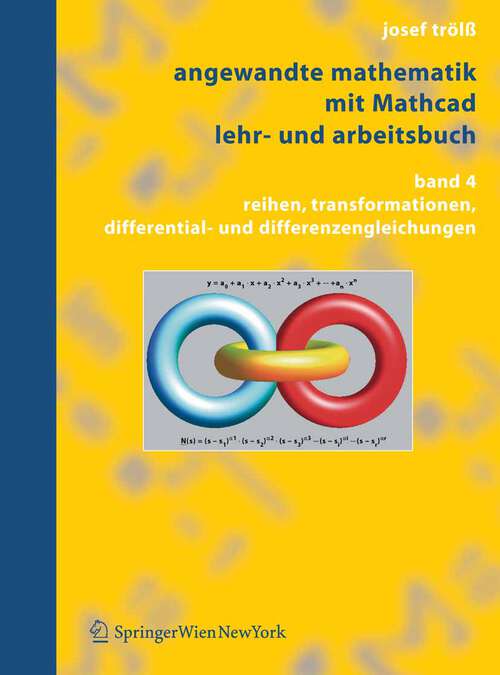 Book cover of Angewandte Mathematik mit Mathcad, Lehr- und Arbeitsbuch: Band 4: Reihen, Transformationen, Differential- und Differenzengleichungen (2006)