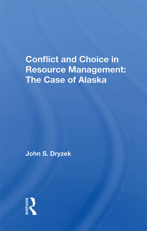 Book cover of Conflict And Choice In Resource Management: The Case Of Alaska
