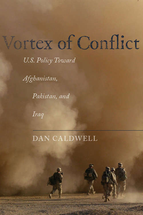 Book cover of Vortex of Conflict: U.S. Policy Toward Afghanistan, Pakistan, and Iraq