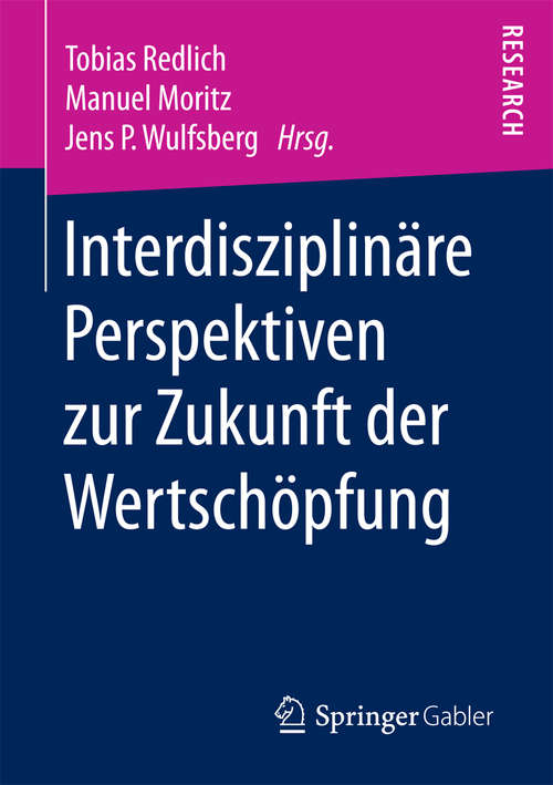 Book cover of Interdisziplinäre Perspektiven zur Zukunft der Wertschöpfung