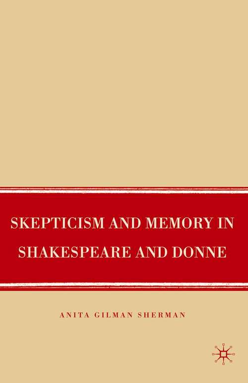 Book cover of Skepticism and Memory in Shakespeare and Donne (1st ed. 2007)
