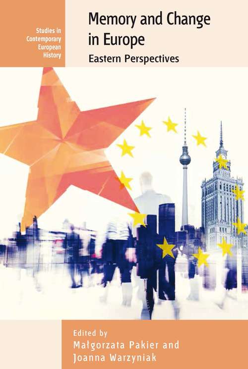 Book cover of Memory and Change in Europe: Eastern Perspectives (Contemporary European History #16)