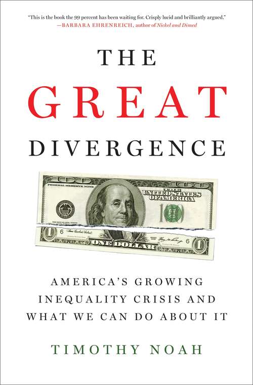 Book cover of The Great Divergence: America's Growing Inequality Crisis and What We Can Do about It