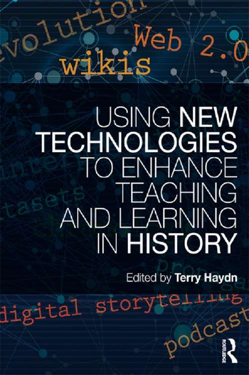 Book cover of Using New Technologies to Enhance Teaching and Learning in History