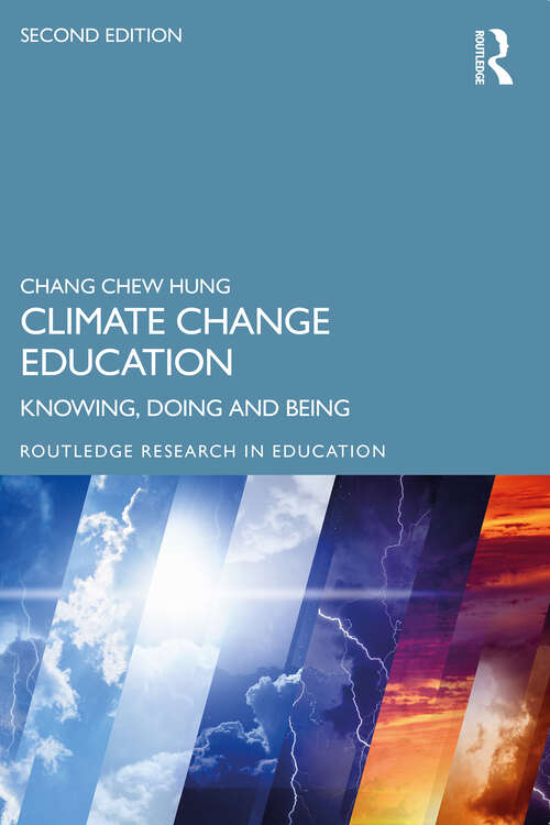 Book cover of Climate Change Education: Knowing, Doing and Being (2) (Routledge Research in Education)