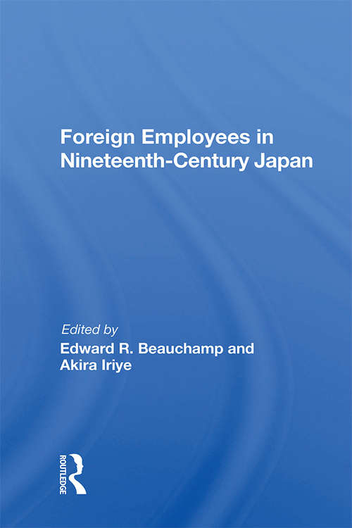 Book cover of Foreign Employees In Nineteenth Century Japan