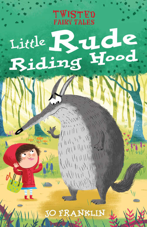 Book cover of Twisted Fairy Tales: Little Rude Riding Hood (Twisted Fairy Tales)