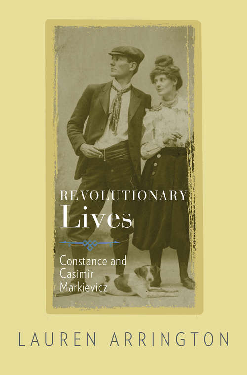 Book cover of Revolutionary Lives: Constance and Casimir Markievicz
