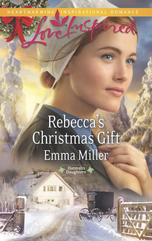 Book cover of Rebecca's Christmas Gift: An Amish Noel Rebecca's Christmas Gift Love Bears All Things The Cherished Quilt (ePub First edition) (Hannah's Daughters #7)