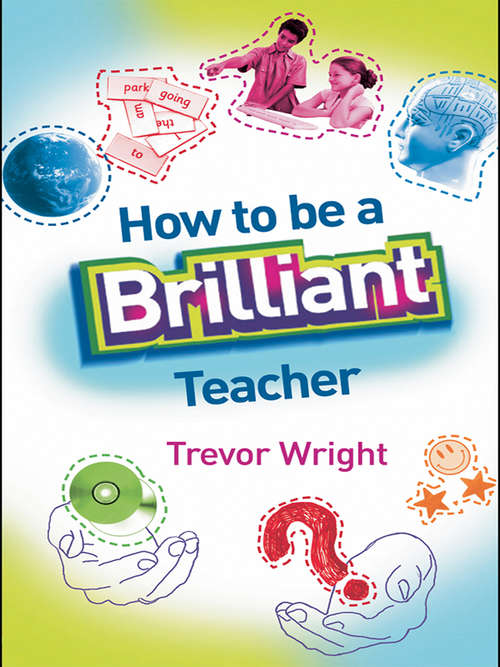 Book cover of How to Be a Brilliant Teacher