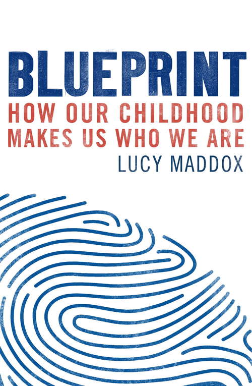 Book cover of Blueprint: How our childhood makes us who we are