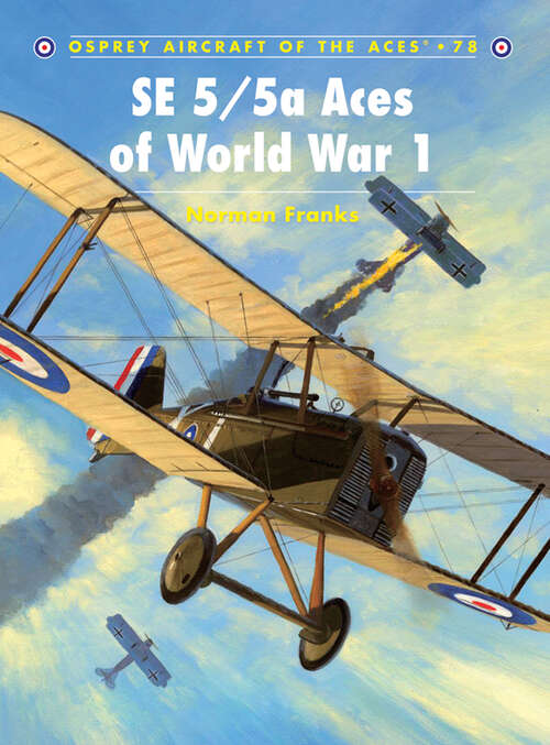 Book cover of SE 5/5a Aces of World War I (Aircraft of the Aces #78)