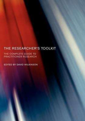 Book cover of The Researcher's Toolkit: The Complete Guide To Practitioner Research