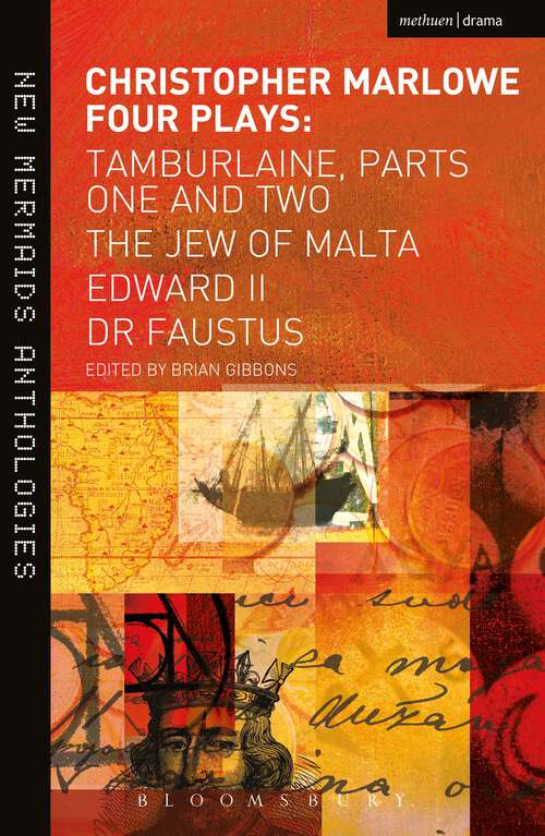 Book cover of Christopher Marlowe: Tamburlaine, Parts One and Two, The Jew of Malta, Edward II and Dr Faustus (New Mermaids)