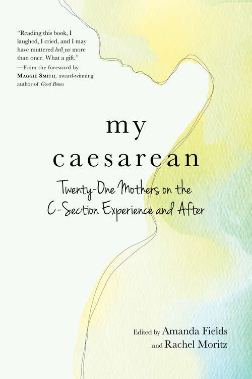 Book cover of My Caesarean: Twenty-One Mothers on the C-Section Experience and After