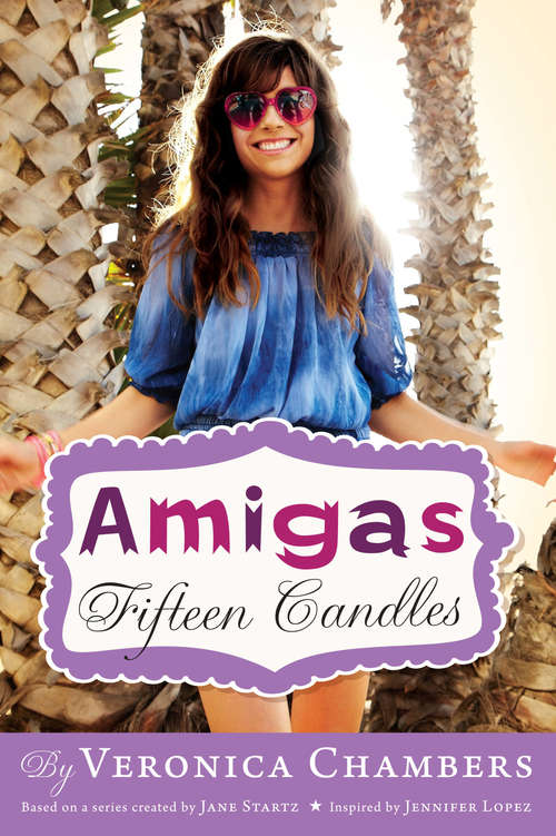 Book cover of Amigas: Fifteen Candles (Amigas Ser. #1)